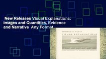 New Releases Visual Explanations: Images and Quantities, Evidence and Narrative  Any Format
