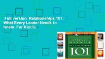 Full version  Relationships 101: What Every Leader Needs to Know  For Kindle