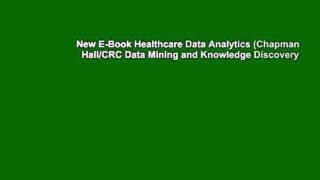 New E-Book Healthcare Data Analytics (Chapman   Hall/CRC Data Mining and Knowledge Discovery