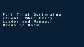 Full Trial Optimizing Talent: What Every Leader and Manager Needs to Know to Sustain the Ultimate