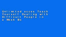 Unlimited acces Teach Yourself Dealing with Difficult People in a Week Book