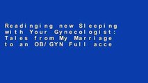 Readinging new Sleeping with Your Gynecologist: Tales from My Marriage to an OB/GYN Full access
