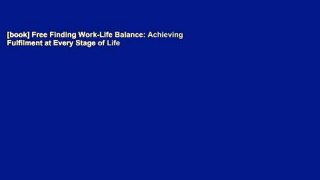 [book] Free Finding Work-Life Balance: Achieving Fulfilment at Every Stage of Life