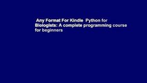 Any Format For Kindle  Python for Biologists: A complete programming course for beginners