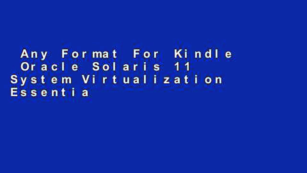 Any Format For Kindle  Oracle Solaris 11 System Virtualization Essentials  Review