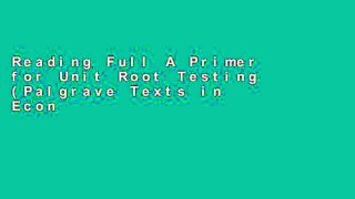 Reading Full A Primer for Unit Root Testing (Palgrave Texts in Econometrics) Full access