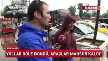 İstanbul'da yollar göle döndü araçlar mahsur kaldı
