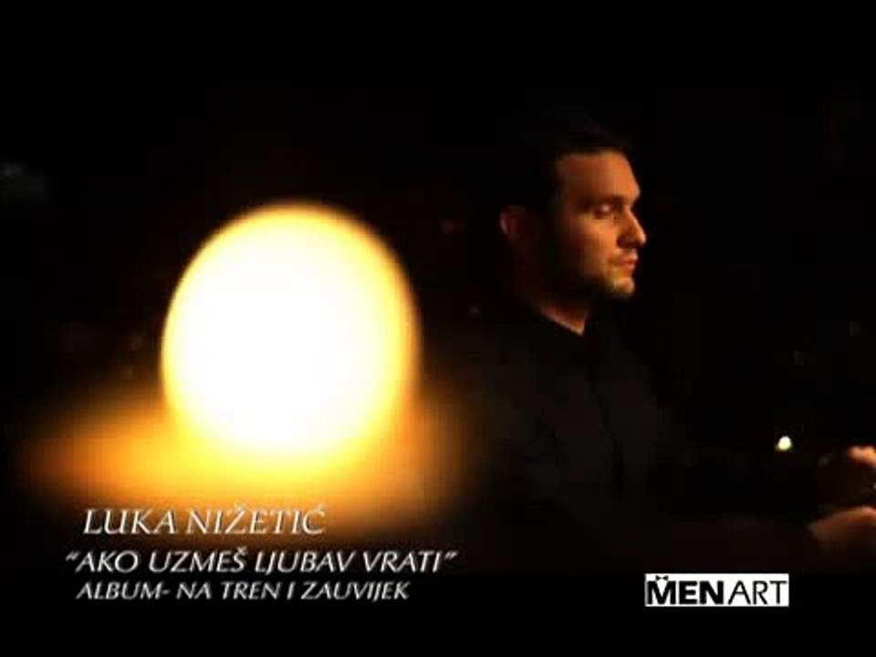Luka Nižetić - Ako uzmeš ljubav vrati