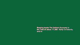 Reading books The Galilean Economy in the Time of Jesus: 11 (Sbl - Early Christianity and Its