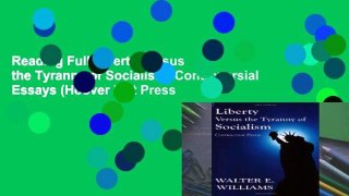 Reading Full Liberty Versus the Tyranny of Socialism: Controversial Essays (Hoover Inst Press