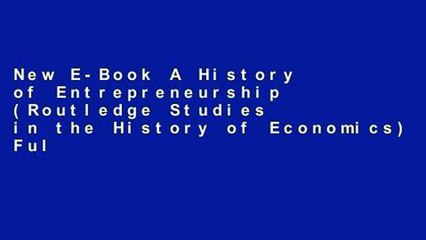 New E-Book A History of Entrepreneurship (Routledge Studies in the History of Economics) Full access