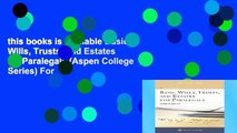 this books is available Basic Wills, Trusts, and Estates for Paralegals (Aspen College Series) For