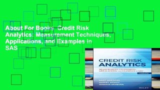 About For Books  Credit Risk Analytics: Measurement Techniques, Applications, and Examples in SAS