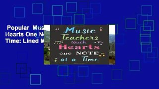 Popular  Music Teachers Touch Hearts One Note at a Time: Lined Music Teacher Notebook,