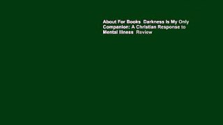 About For Books  Darkness Is My Only Companion: A Christian Response to Mental Illness  Review