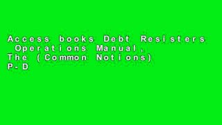 Access books Debt Resisters  Operations Manual, The (Common Notions) P-DF Reading