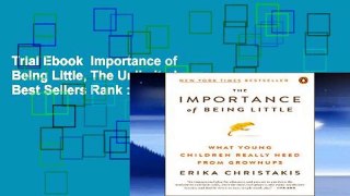 Trial Ebook  Importance of Being Little, The Unlimited acces Best Sellers Rank : #2