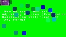 New Releases Mastering Adjusting Entries (Professional Bookkeeping Certification)  Any Format