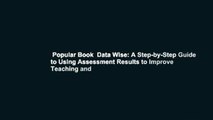 Popular Book  Data Wise: A Step-by-Step Guide to Using Assessment Results to Improve Teaching and