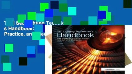 Trial Set Lighting Technician s Handbook: Film Lighting Equipment, Practice, and Electrical