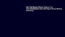 Get Trial Money Phone!: How to Turn Your Smartphone into a Six Figure Money-Making Marketing