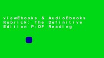viewEbooks & AudioEbooks Kubrick: The Definitive Edition P-DF Reading