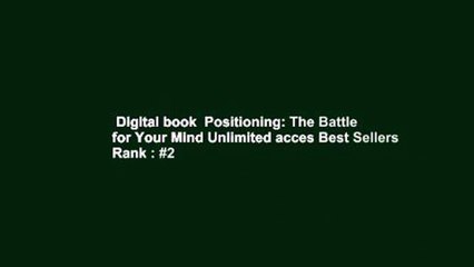 Digital book  Positioning: The Battle for Your Mind Unlimited acces Best Sellers Rank : #2