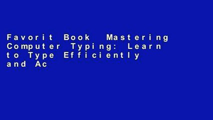 Favorit Book  Mastering Computer Typing: Learn to Type Efficiently and Accurately in 24 Hours