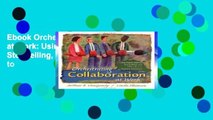 Ebook Orchestrating Collaboration at Work: Using Music, Improv, Storytelling, and Other Arts to