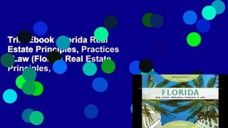 Trial Ebook  Florida Real Estate Principles, Practices   Law (Florida Real Estate Principles,