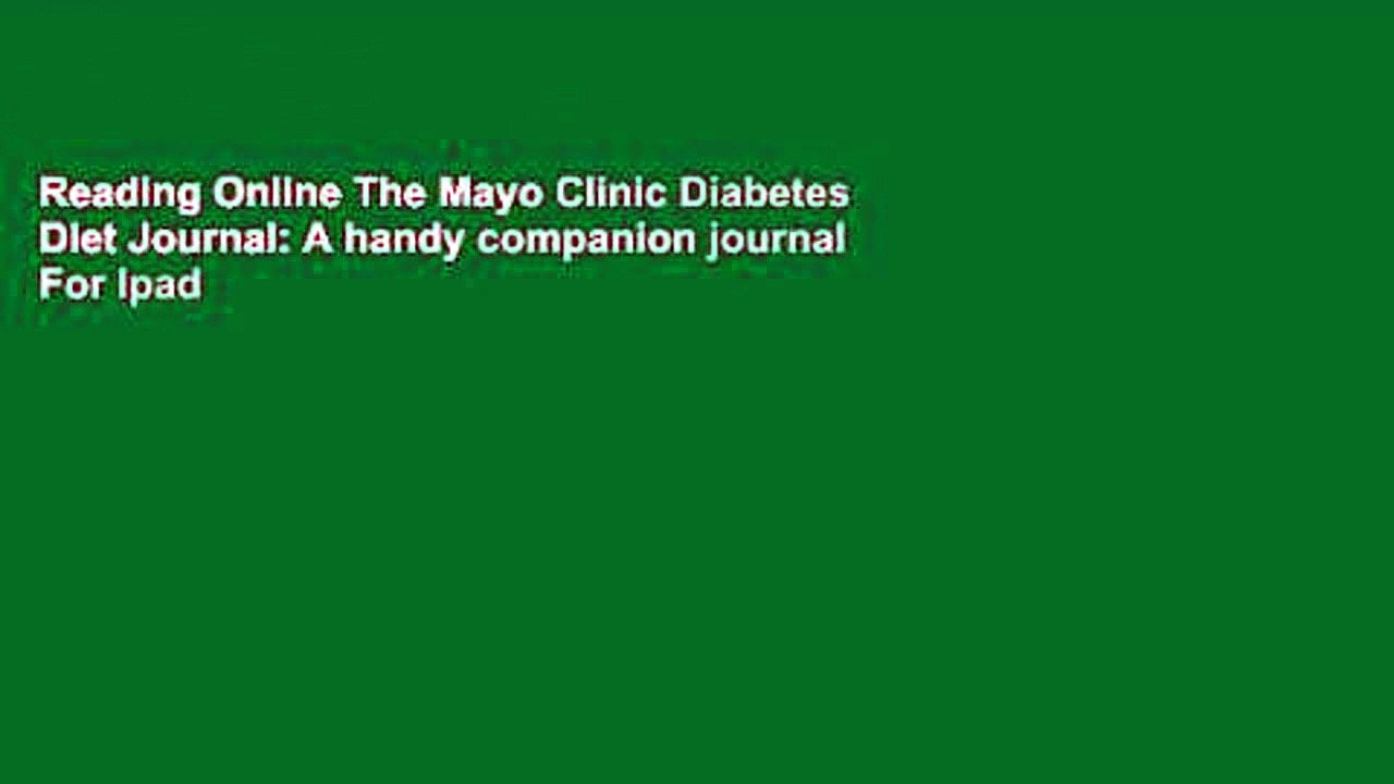 Reading Online The Mayo Clinic Diabetes Diet Journal: A handy companion journal For Ipad