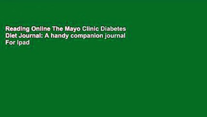 Reading Online The Mayo Clinic Diabetes Diet Journal: A handy companion journal For Ipad