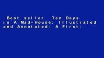 Best seller  Ten Days in A Mad-House: Illustrated and Annotated: A First-Hand Account of Life At