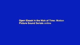 Open Ebook In the Nick of Time: Motion Picture Sound Serials online