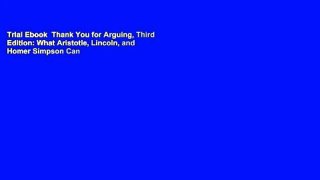 Trial Ebook  Thank You for Arguing, Third Edition: What Aristotle, Lincoln, and Homer Simpson Can