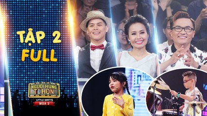 Người hùng tí hon 3 - Tập 2 full- Đại Nghĩa, John Huy bất ngờ trước -Cẩm Ly phiên bản nhí-