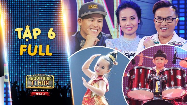 Người hùng tí hon 3 - Tập 6 full- Cẩm Ly, John Huy -quẫy bung nóc- cùng tay trống nhí Hiếu Thiên