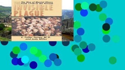 Best seller  The Invisible Plague: The Rise of Mental Illness from 1750 to the Present  Full