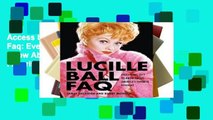 Access books Lucille Ball Faq: Everything Left to Know About America s Favorite Redhead (FAQ