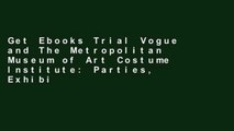Get Ebooks Trial Vogue and The Metropolitan Museum of Art Costume Institute: Parties, Exhibitions,