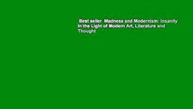 Best seller  Madness and Modernism: Insanity in the Light of Modern Art, Literature and Thought