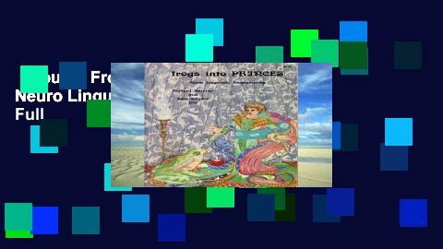 Popular Frogs into Princes: Neuro Linguistic Programming Full