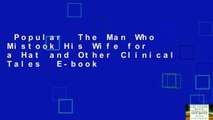 Popular  The Man Who Mistook His Wife for a Hat and Other Clinical Tales  E-book