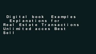 Digital book  Examples   Explanations for Real Estate Transactions Unlimited acces Best Sellers