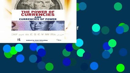 Readinging new The Power of Currencies and Currencies of Power any format