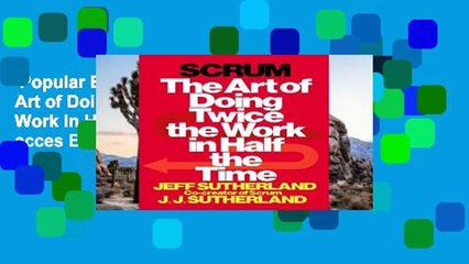 Popular Book  Scrum: The Art of Doing Twice the Work in Half the Time Unlimited acces Best