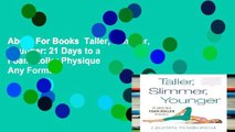 About For Books  Taller, Slimmer, Younger: 21 Days to a Foam Roller Physique  Any Format