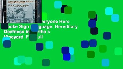 New Releases Everyone Here Spoke Sign Language: Hereditary Deafness in Martha s Vineyard  For Full
