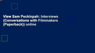 View Sam Peckinpah: Interviews (Conversations with Filmmakers (Paperback)) online