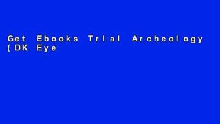 Get Ebooks Trial Archeology (DK Eyewitness Books) Unlimited